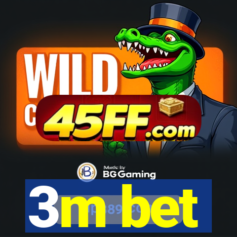 3m bet